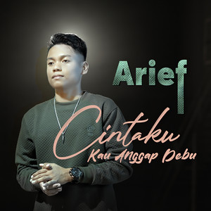 Arief - Cintaku Kau Anggap Debu