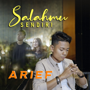 Arief - Salahmu Sendiri